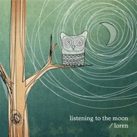 Listening to the Moon - LOREN
