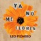 Ya No Me Llores - Leo Pizarro lyrics