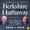 The Complete Financial History of Berkshire Hathaway: A Chronological Analysis of Warren Buffett and Charlie Munger's Conglomerate Masterpiece (Unabridged) - Adam J. Mead