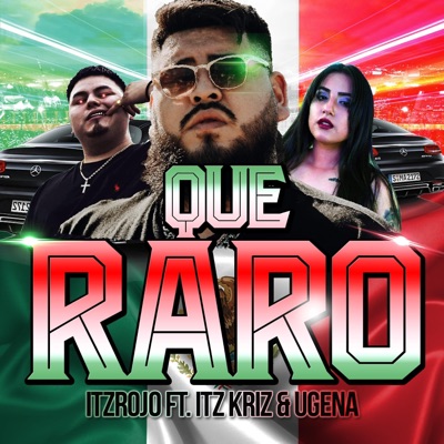 Que Raro (feat. ITZKRIZ & UGENA) - Single