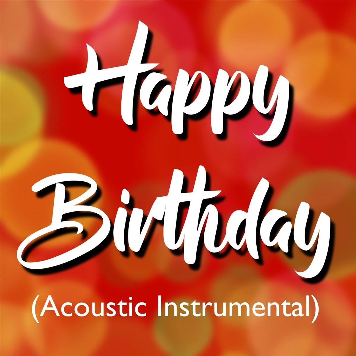 Happy Birthday (Acoustic Instrumental) - Single - Album by Happy Birthday -  Apple Music