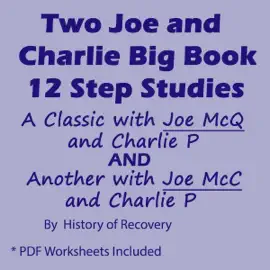 Two Joe and Charlie Big Book 12 Step Studies: A Classic with Joe McQ and Charlie P and Another with Joe McC and Charlie P PDF Worksheets Included (Unabridged)