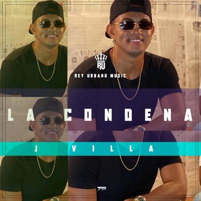 La Condena (feat. J Villa) - Single