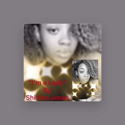 Listen to Shi’Ann Jones, watch music videos, read bio, see tour dates & more!