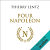 Pour Napoléon - Thierry Lentz