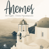 Anemos (Alex Mihalakis Remix) - Dim Angelo, Christos Papadopoulos & Cafe De Anatolia