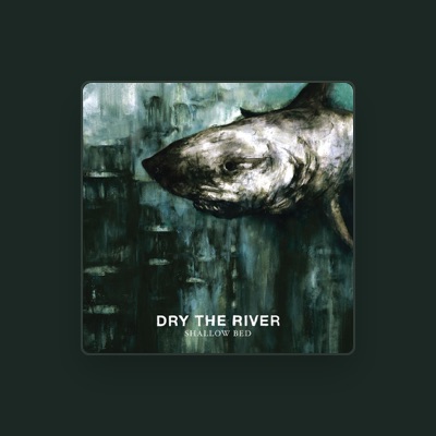 Listen to Dry the River, watch music videos, read bio, see tour dates & more!