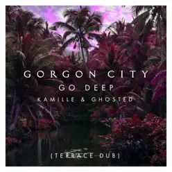 Go Deep (Terrace Dub) - Single - Gorgon City