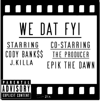 We Dat FYI (feat. JKilla) - Single