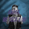 AHORA ME TOCA A MÍ - Single