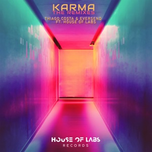 Karma (The Remixes) [feat. House of Labs]