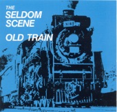 Seldom Scene - Old Train