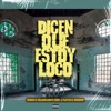 Dicen Que Estoy Loco - Single