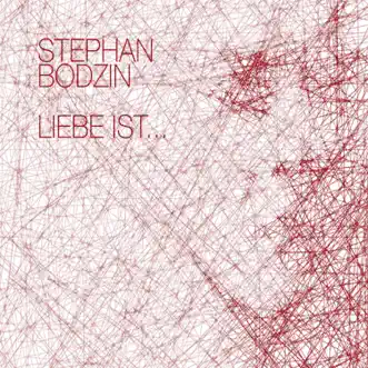 Liebe Ist... by Stephan Bodzin song reviws