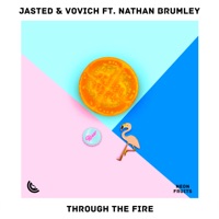 Through the Fire - Single - Jasted, Vovich & Nathan Brumley