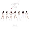 I.O.I - Whatta Man (Good man)