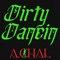 Dirty Dancin - A.CHAL lyrics