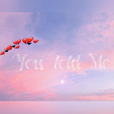 You Told Me - Single
