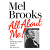 All About Me!: My Remarkable Life in Show Business (Unabridged) - Mel Brooks