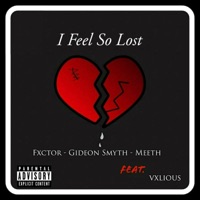 I Feel So Lost (feat. Fxctor, Meeth & Vxlious) - Single - Gideon Smyth
