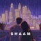 Shaam - Joe Leytrick, Prod. Riddiman & Soumay Verma lyrics