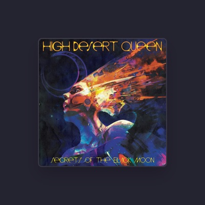 Listen to High Desert Queen, watch music videos, read bio, see tour dates & more!