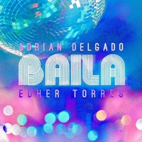 Baila - Single - Adrian Delgado & Edher Torres