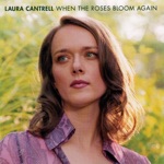 Laura Cantrell - When the Roses Bloom Again