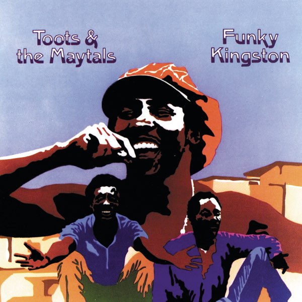 Funky Kingston - Album by Toots & The Maytals - Apple Music