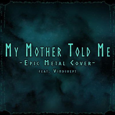 My Mother Told Me (feat. Vindsvept) - Single
