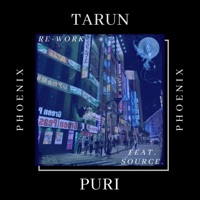 Phoenix (Re-Work) [Re-Work] - Single - Tarun Puri & Source.