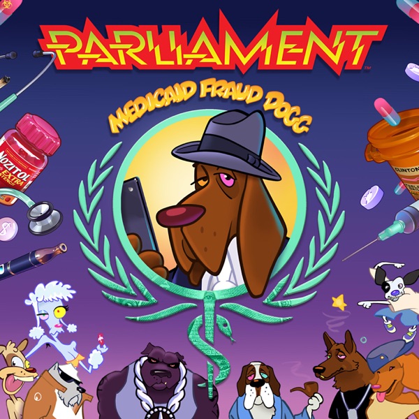 Medicaid Fraud Dogg - Parliament