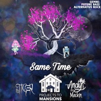 Same Time - Single - Projects To Mansions, Andybemackin, Itztiger, Kazuo Ridgeway, Big Steele & Mr. Dorsey