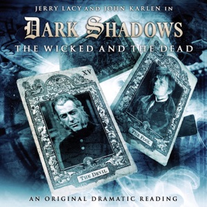 7: The Wicked and the Dead (Audiodrama Unabridged)