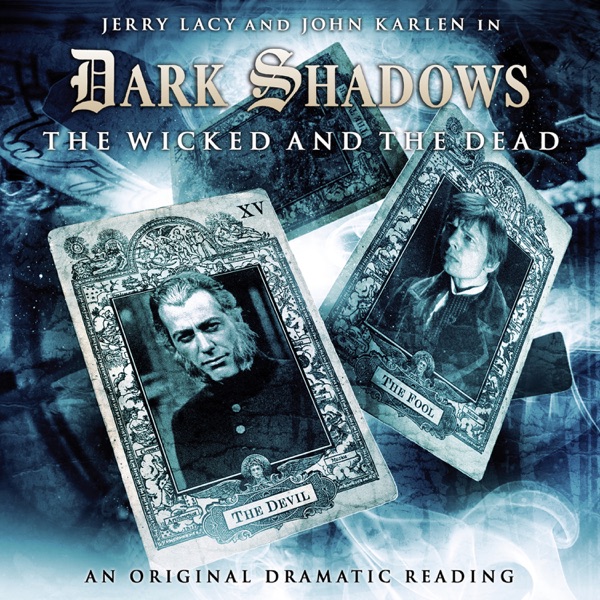 7: The Wicked and the Dead (Audiodrama Unabridged)