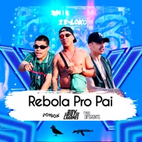 Rebola pro Pai - Single - Mc Boy do Charmes, Poison & Mago Diferente