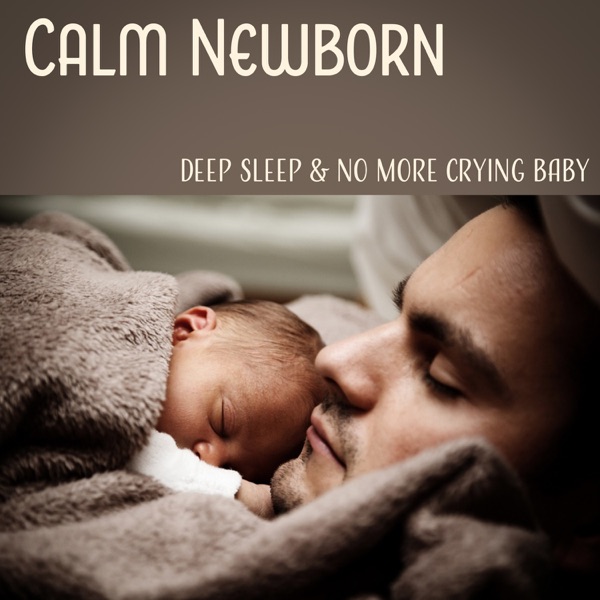 Calm Newborn: Deep Sleep & No More Crying Baby, White Noise, Soothing Nature Sounds, Lullaby