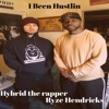 I Been Hustlin (feat. Ryze Hendricks) - Single