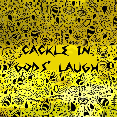 Cackle in Gods' Laugh - Single
