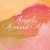 Angels Around Me