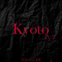 Kyoto, Pt. 2 - Single - O Jovem KR
