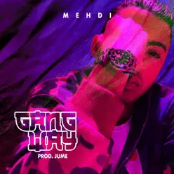 Gang Way - Single - Mehdi Gang Way - Single - Mehdi