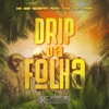 Drip Da Folha (feat. SecondTime, PeJota10*, Teaga, TsunaOficial & Enygma Rapper) - Single