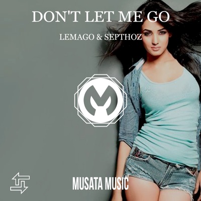 Don't Let Me Go - Single