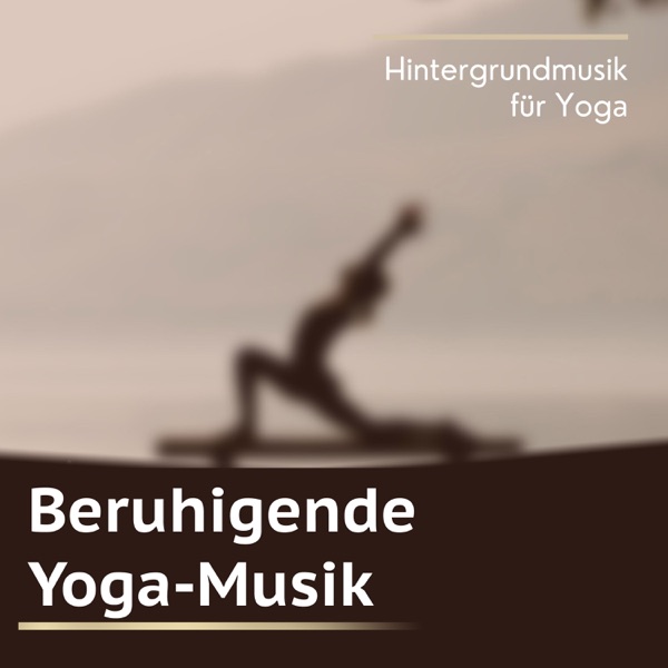 Beruhigende Yoga-Musik - Bewegungskunst Hintergrundmusik für Yoga Tanz des Vertrauens