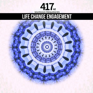 417 Hz Life Change Engagement (Solfeggio Frequencies)