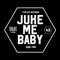 Juke Me Baby artwork