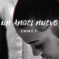 Un Ángel Nuevo - Single - Emmy F & Js Producer
