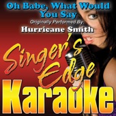 Oh Babe, What Would You Say (Originally Performed By Hurricane Smith) [Instrumental] artwork