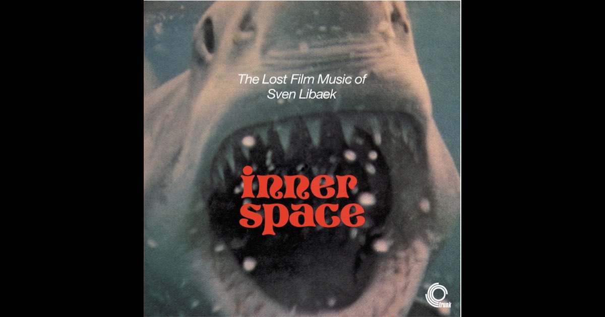 Inner Space: The Lost Film Music of Sven Libaek - Album by